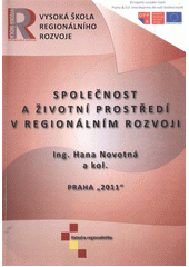 kniha Společnost a životní prostředí v regionálním rozvoji, Vysoká škola regionálního rozvoje 2011