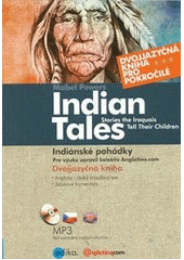 kniha Indiánské pohádky = Indian tales : stories the Iroquois : tell their children, Edika 2012