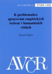 kniha K problematice zpracování empirických šetření v humanitních vědách, Academia 2004