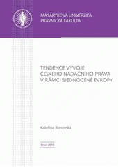 kniha Tendence vývoje českého nadačního práva v rámci sjednocené Evropy, Masarykova univerzita 2009