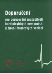 kniha Doporučení pro posuzování způsobilosti kardiologických nemocných k řízení motorových vozidel kapesní verze, Česká kardiologická společnost 2008
