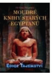 kniha Moudré knihy starých Egypťanů naučení o životě, Dialog 2007