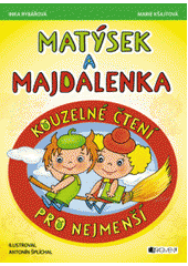 kniha Matýsek a Majdalenka Kouzelné čtení pro nejmenší , Fragment 2015