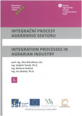 kniha Integrační procesy agrárního sektoru I / Integration Processes in Agrarian Industry I, Mendelova univerzita v Brně 2014