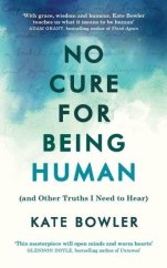 kniha No cure for being human (and other truths I need to hear), Penguin Random House 2021