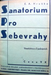 kniha Sanatorium pro sebevrahy veselohra o třech dějstvích, Karel Chromovský 1939