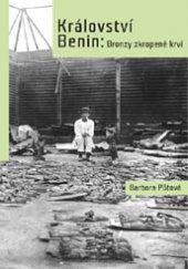 kniha Království Benin: Bronzy zkropené krví, Moravské zemské museum 2017