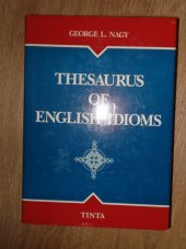 kniha Thesaurus of English Idioms, Tinta Publishing House 2006