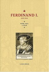 kniha  Ferdinand I. Kníže, král, a císař (1503–1564), Veduta - Bohumír Němec 2017