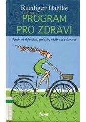 kniha Program pro zdraví správné dýchání, pohyb, výživa a relaxace, Ikar 2006