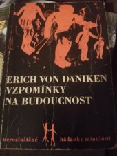 kniha Vzpomínky na budoucnost Nerozluštěné hádanky minulosti, Orbis 1970