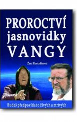 kniha Proroctví jasnovidky Vangy Budeš předpovídat o živých a mrtvých, Eko-konzult 2001