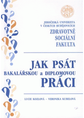 kniha Jak psát bakalářskou a diplomovou práci, Jihočeská univerzita, Zdravotně sociální fakulta 2008