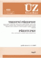 kniha Trestní předpisy trestní zákon, trestní řád, výkon trestu odnětí svobody, výkon vazby, probační a mediační služba, peněžitá pomoc obětem trestné činnosti, rejstřík trestů, soudnictví ve věcech mládeže, zajištění majetku, amnestie ; Přestupky : zákon o přestupcích, paušáln, Sagit 2007