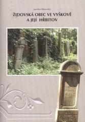 kniha Židovská obec ve Vyškově a její hřbitov, Martin Čech 2009