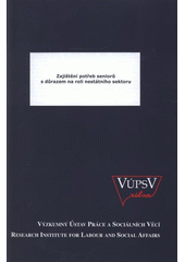 kniha Zajištění potřeb seniorů s důrazem na roli nestátního sektoru, VÚPSV 2008