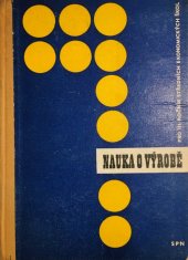 kniha Nauka o výrobě pro 3. ročník studia při zaměstnání středních ekonomických škol, SPN 1964