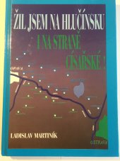 kniha Žil jsem na Hlučínsku i na straně císařské 1997