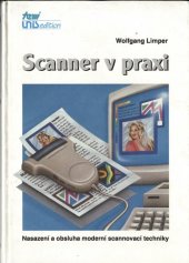 kniha Scanner v praxi Nasazení a obsluha moderní scannovací techniky, Unis 1994