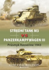 kniha Střední tank M3 vs Panzerkampfwagen III průsmyk Kasserine 1943, Grada 2010