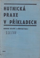 kniha Hutnická praxe v příkladech Sbírka úloh z matematiky pro odb. učiliště a učňovské školy, SPN 1968