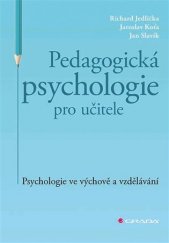 kniha Pedagogická psychologie pro učitele, Grada 2018