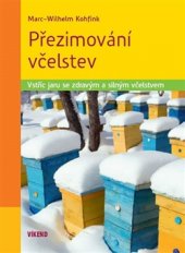 kniha Přezimování včelstev Vstříc jaru se zdravým a silným včelstvem, Víkend  2016