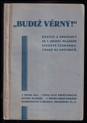 kniha "Budiž věrný!" kázání a proslovy ze 7. sjezdu mládeže Jednoty českobratrské na Smíchově, Svaz křesťanských spolků mládeže 1933