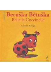 kniha Beruška Bětuška = Belle la coccinelle : dvojjazyčný text, Nezbedná žirafa 2010