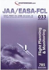 kniha JAA Test Prep 033, - Flight planning & monitoring - [edition] 2012 : prepare for the ATPL, CPL & IR JAA examinations : includes both airplane & helicopter questions., International Wings 2011