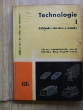 kniha Technologie 1. [díl], - Základní staviva a hmoty - Učeb. text pro 1. roč. stř. prům. škol stavebních., SNTL 1961