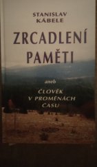 kniha Zrcadlení paměti Člověk v proměnách času, Orego 2014