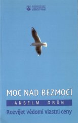 kniha Moc nad bezmocí rozvíjet vědomí vlastní ceny, Karmelitánské nakladatelství 1997