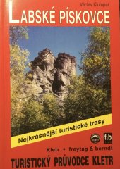 kniha Labské pískovce  36 vybraných pěších tras a túr v oblasti Českosaského Švýcarska (z toho 30 v české a 6 v saské části), Kletr 1998