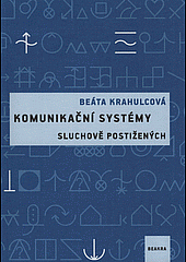 kniha Komunikační systémy sluchově postižených, Beakra 2014