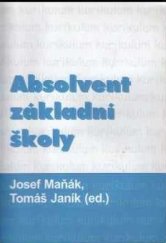 kniha Absolvent základní školy sborník z pracovního semináře konaného dne 20.–21. června 2007 na Pedagogické fakultě MU, Masarykova univerzita pro Centrum pedagogického výzkumu PdF MU 2007