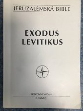 kniha Jeruzalémská bible II. svazek, - Exodus, Levitikus - svatá bible vydaná Jeruzalémskou biblickou školou., Pro Československou provincii Řádu bratří kazatelů vydalo Editio Sti. Aegidii 1992