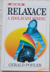 kniha Relaxace a zdolávání stresu praktický úvod do relaxačních metod, Ivo Železný 1995