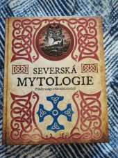 kniha Severská mytologie  Příběhy a ságy z říše bohů a hrdinů , Dobrovský s. r. o. 2021