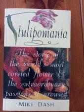 kniha Tulipomania The Story of the World's Most Coveted Flower and the Extraordinary Passions It Aroused, Indigo 2000