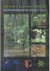 kniha Průvodce naučnou stezkou biokoridorem Hloučela, Český svaz ochránců přírody, Regionální sdružení Iris 2008