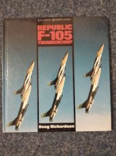 kniha Republic F-105 Thunderchief Classic Warplanes, Salamander Books 1992