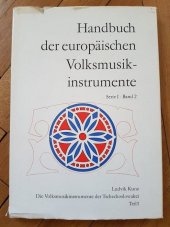 kniha Handbuch der europäischen Volksmusikinstrumente  Serie I Band 2 Die Volksmusikinstrumente der Tschechoslowakei, Verlag für Musik 1974