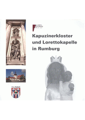 kniha Kapuzinerkloster und Lorettokapelle in Rumburg, Stadtgemeinde Rumburk 2010