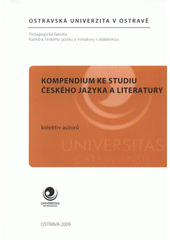 kniha Kompendium ke studiu českého jazyka a literatury, Ostravská univerzita v Ostravě 2009