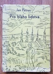 kniha Pro blaho lidstva Osudy vynálezců, Kropáč a Kucharský 1947