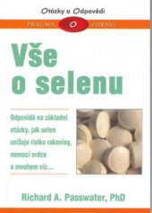 kniha Vše o selenu, Pragma 1999