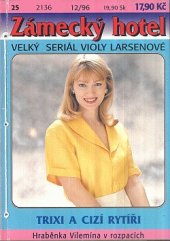 kniha Trixi a neznámí rytíři velký seriál Violy Larsenové, Ivo Železný 1996