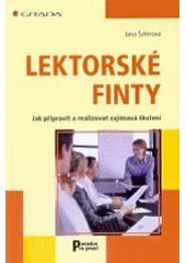 kniha Lektorské finty jak připravit a realizovat zajímavá školení, Grada 2008