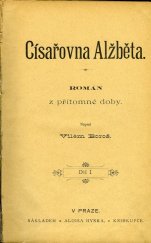 kniha Císařovna Alžběta 4. Román z přítomné doby, Alois Hynek 1899